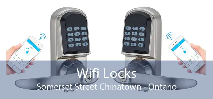 Wifi Locks Somerset Street Chinatown - Ontario