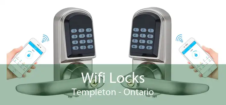 Wifi Locks Templeton - Ontario
