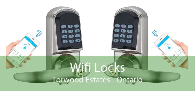 Wifi Locks Torwood Estates - Ontario