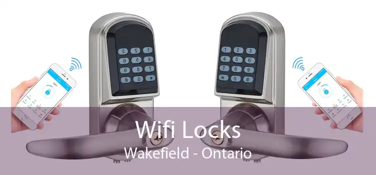 Wifi Locks Wakefield - Ontario
