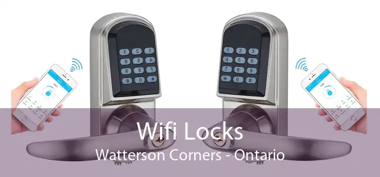 Wifi Locks Watterson Corners - Ontario