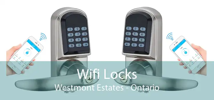 Wifi Locks Westmont Estates - Ontario