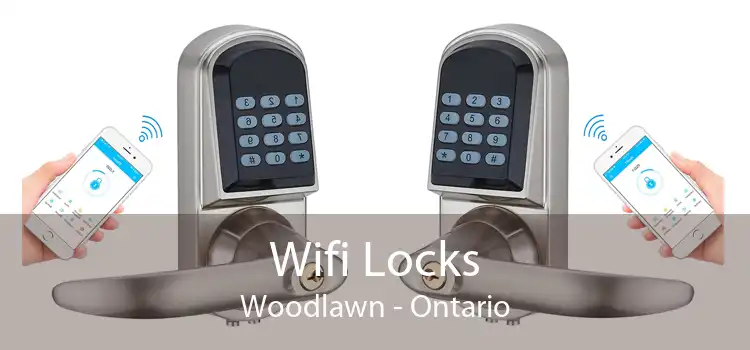 Wifi Locks Woodlawn - Ontario